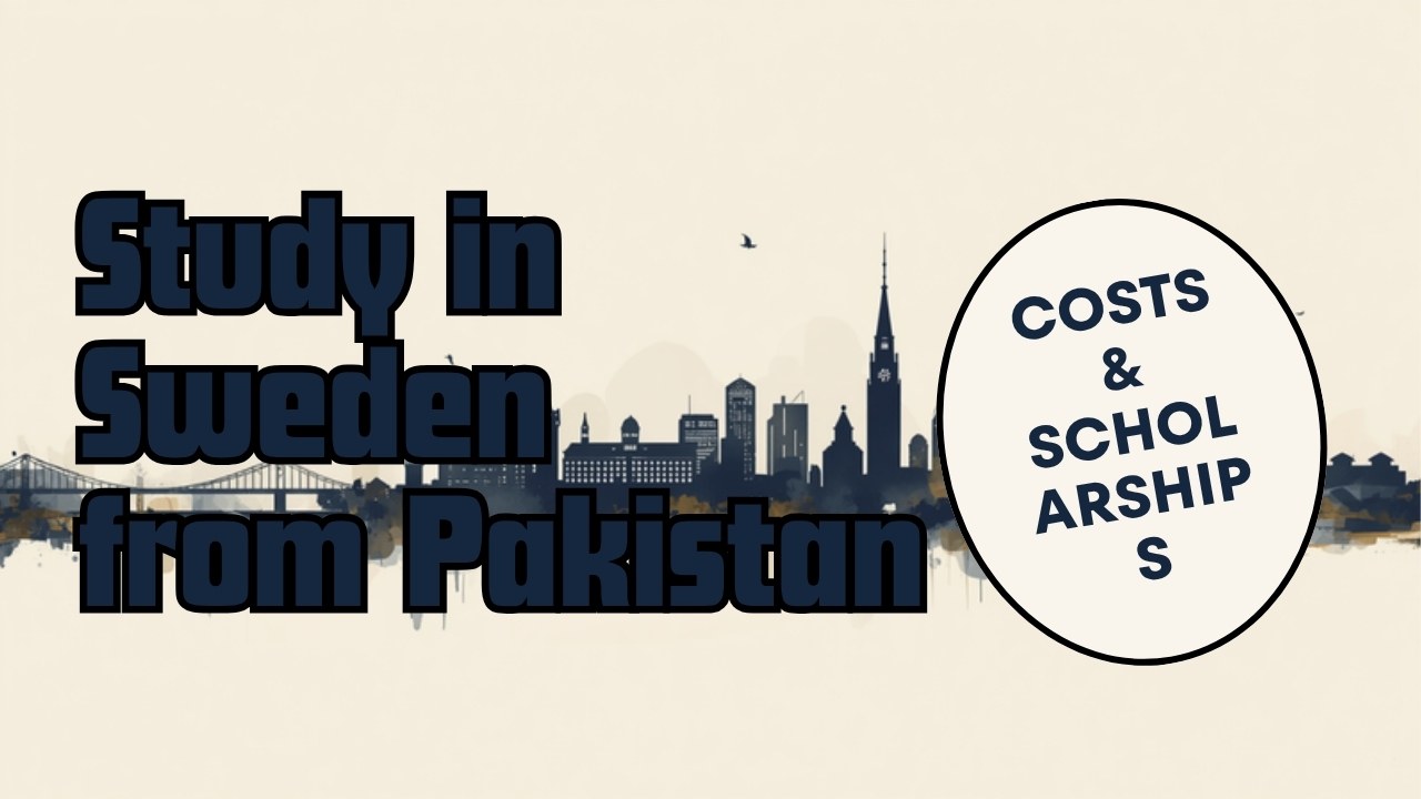 Study in Sweden from Pakistan: costs, scholarships and visa