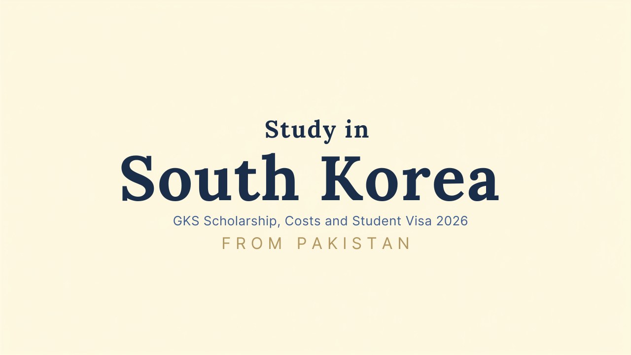 Study in South Korea from Pakistan guide cover with GKS scholarship, costs and student visa 2026