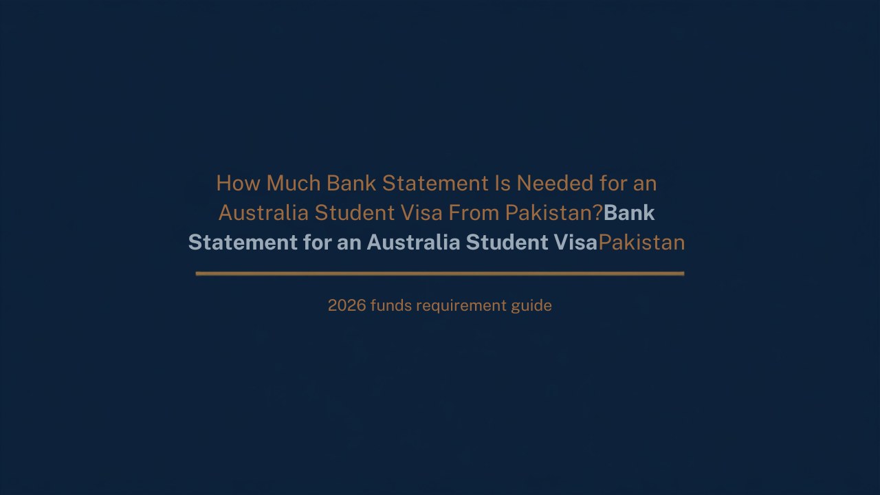 How Much Bank Statement Is Needed for an Australia Student Visa From Pakistan?