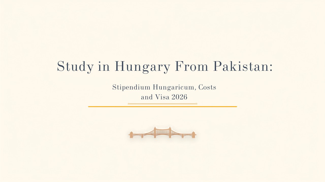 Study in Hungary From Pakistan: Stipendium Hungaricum, Costs and Visa (2026)
