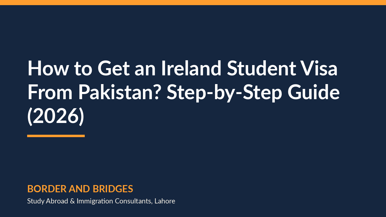 How to Get an Ireland Student Visa From Pakistan? Step-by-Step Guide (2026)