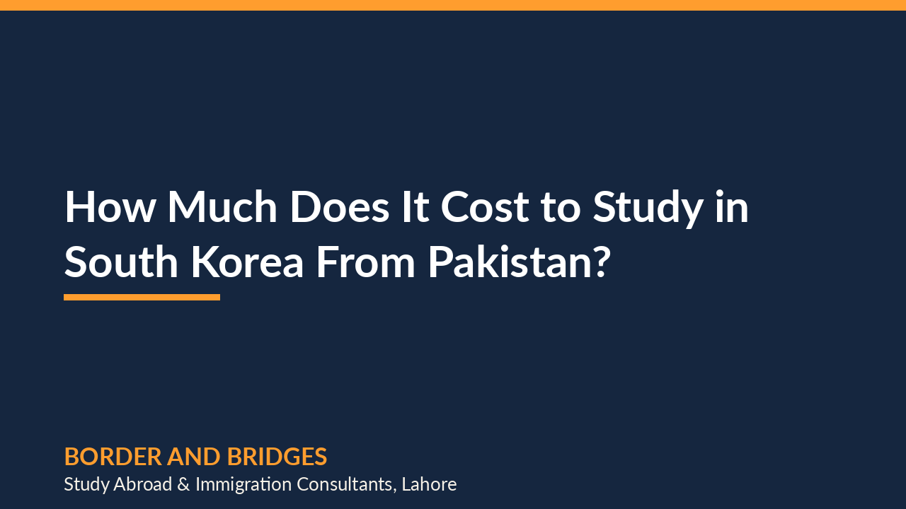 How Much Does It Cost to Study in South Korea From Pakistan? (2026)
