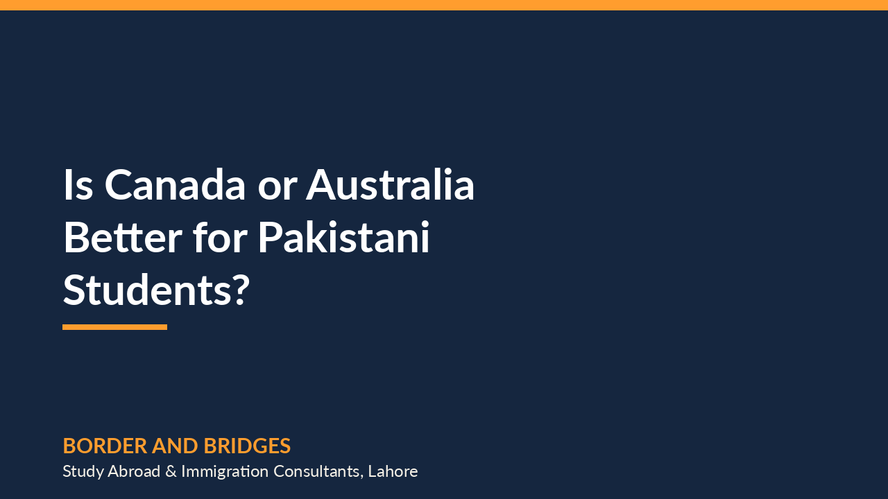 Is Canada or Australia Better for Pakistani Students? (2026)