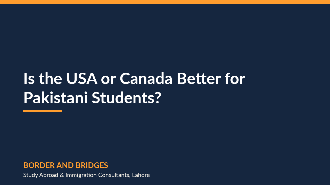 Is the USA or Canada Better for Pakistani Students?