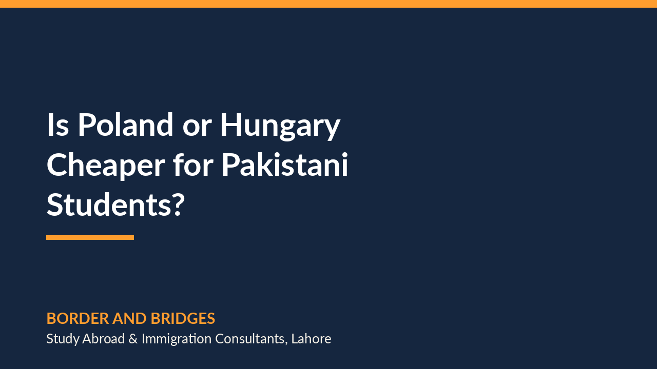 Is Poland or Hungary Cheaper for Pakistani Students?