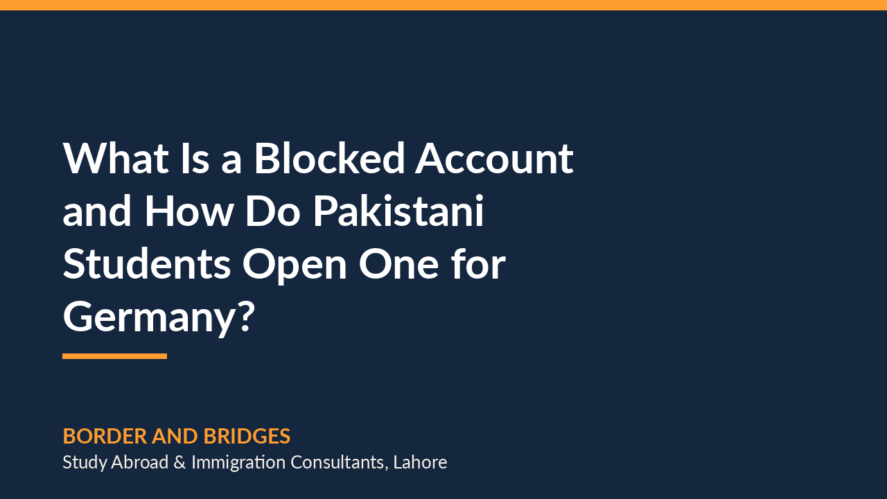 What Is a Blocked Account and How Do Pakistani Students Open One for Germany?
