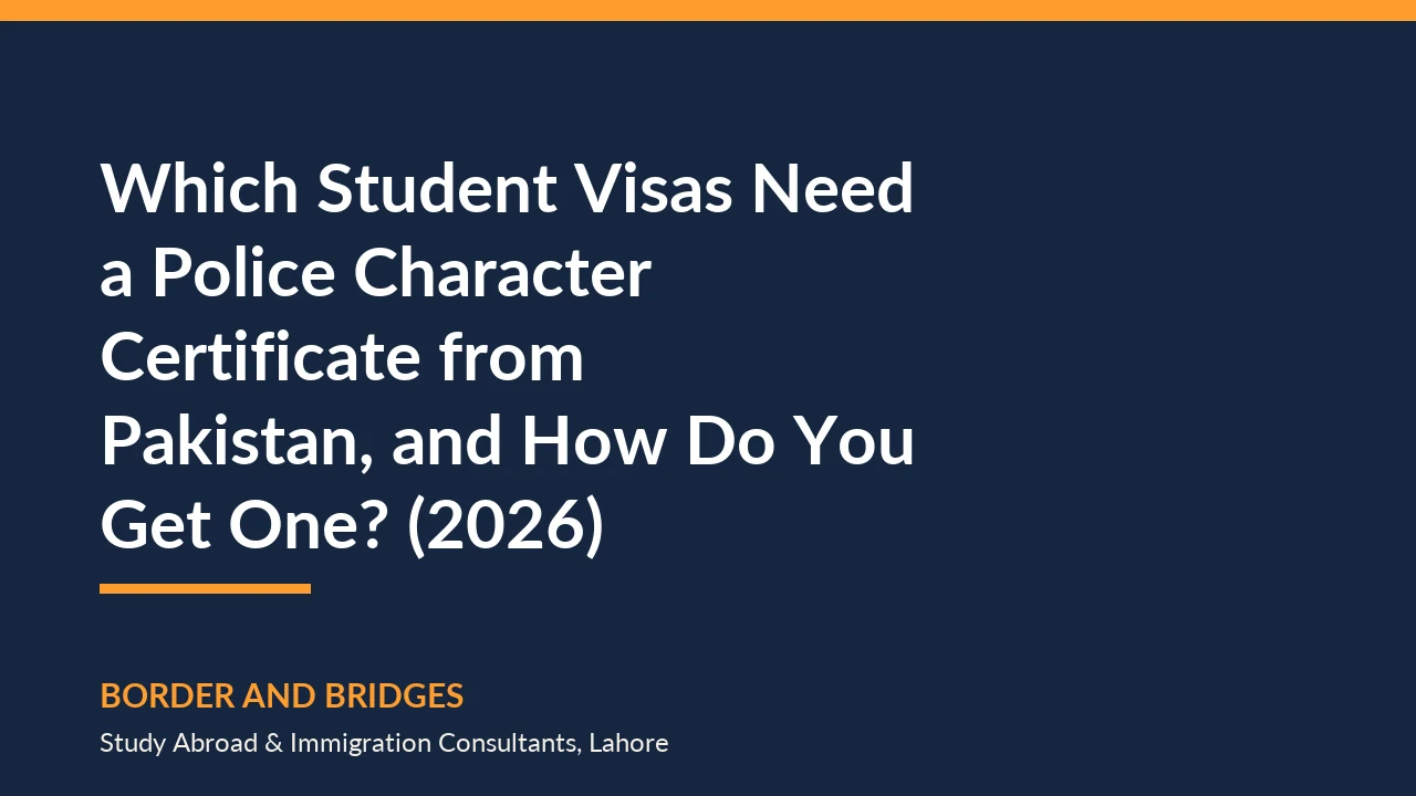 Police character certificate requirements for Pakistani students applying for student visas in 2026