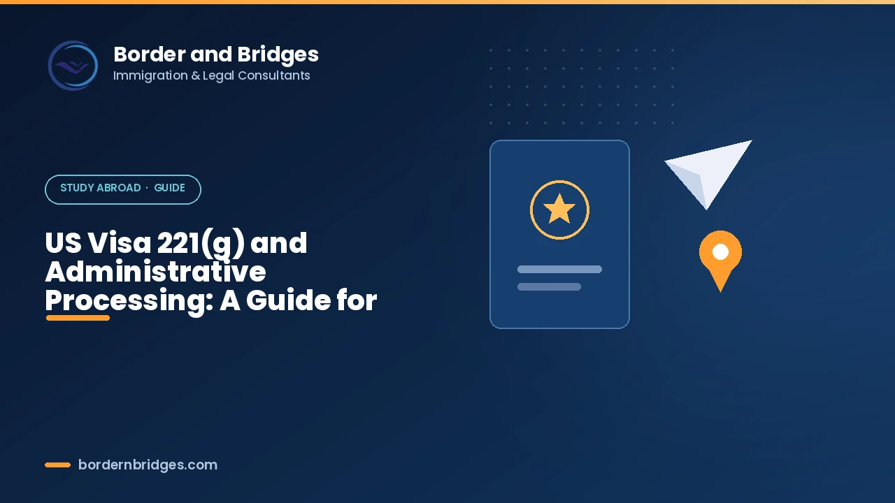 US visa 221(g) administrative processing explained for Pakistani student visa applicants