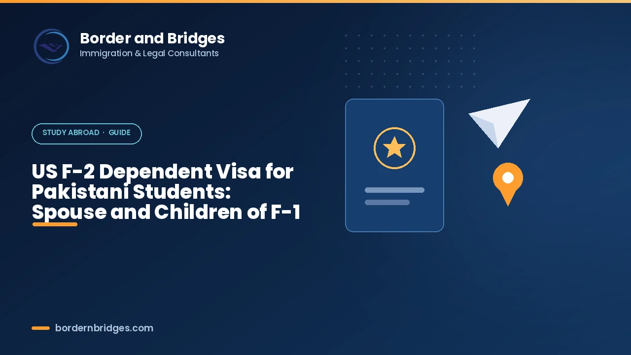 Guide to the US F-2 dependent visa for the spouse and children of Pakistani F-1 students in 2026
